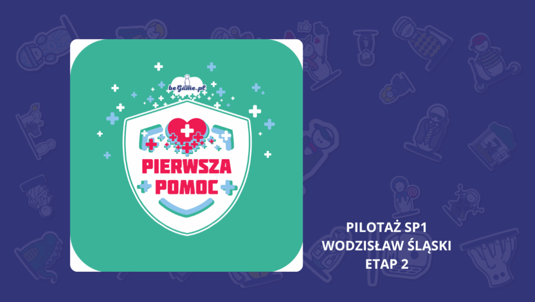 program-pierwsza-pomoc-pilotaz-etap2-blog-beGame-3